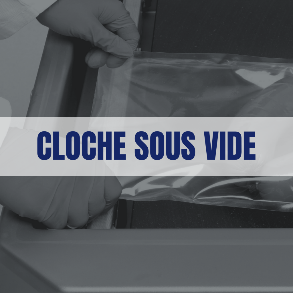 CLOCHE SOUS VIDE